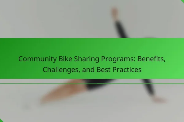 Community Bike Sharing Programs: Benefits, Challenges, and Best Practices