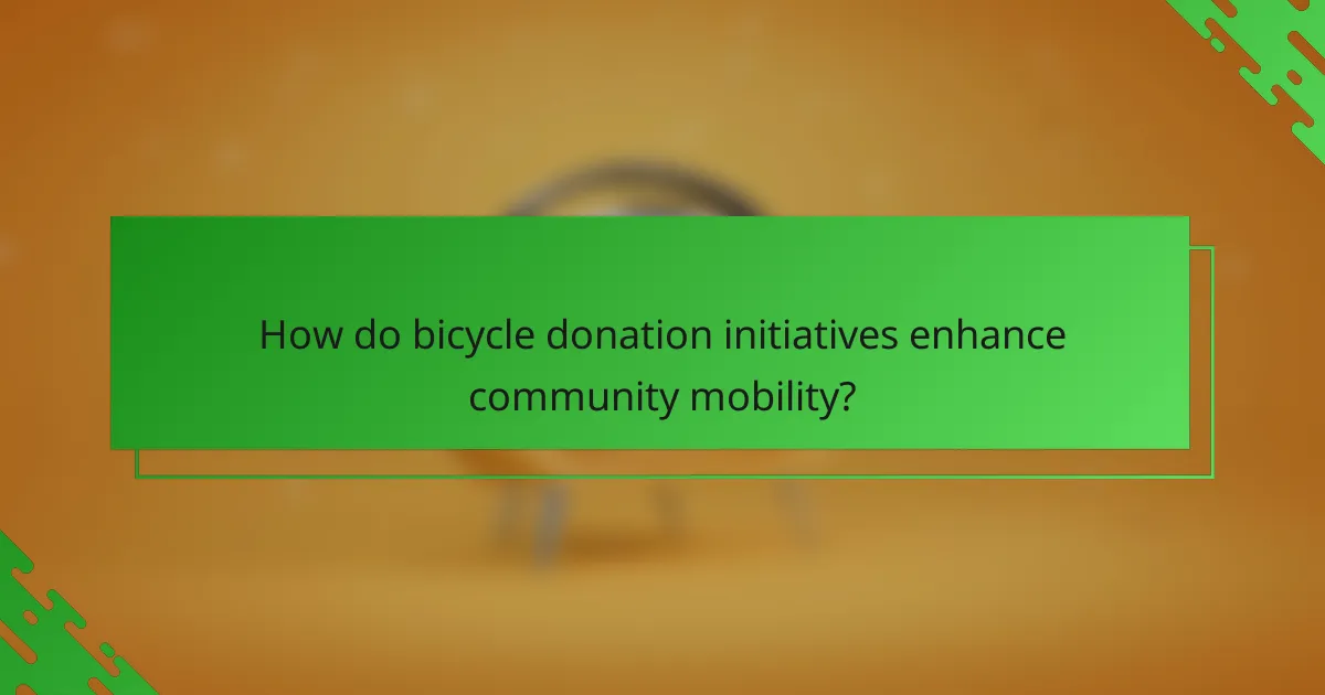 How do bicycle donation initiatives enhance community mobility?