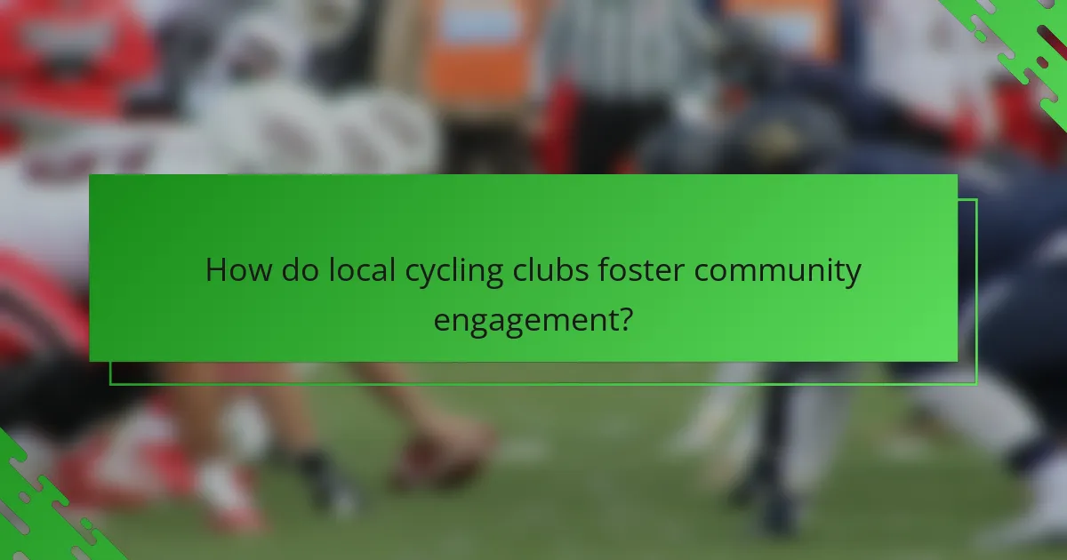 How do local cycling clubs foster community engagement?