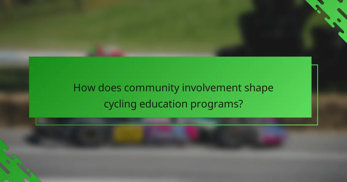 How does community involvement shape cycling education programs?