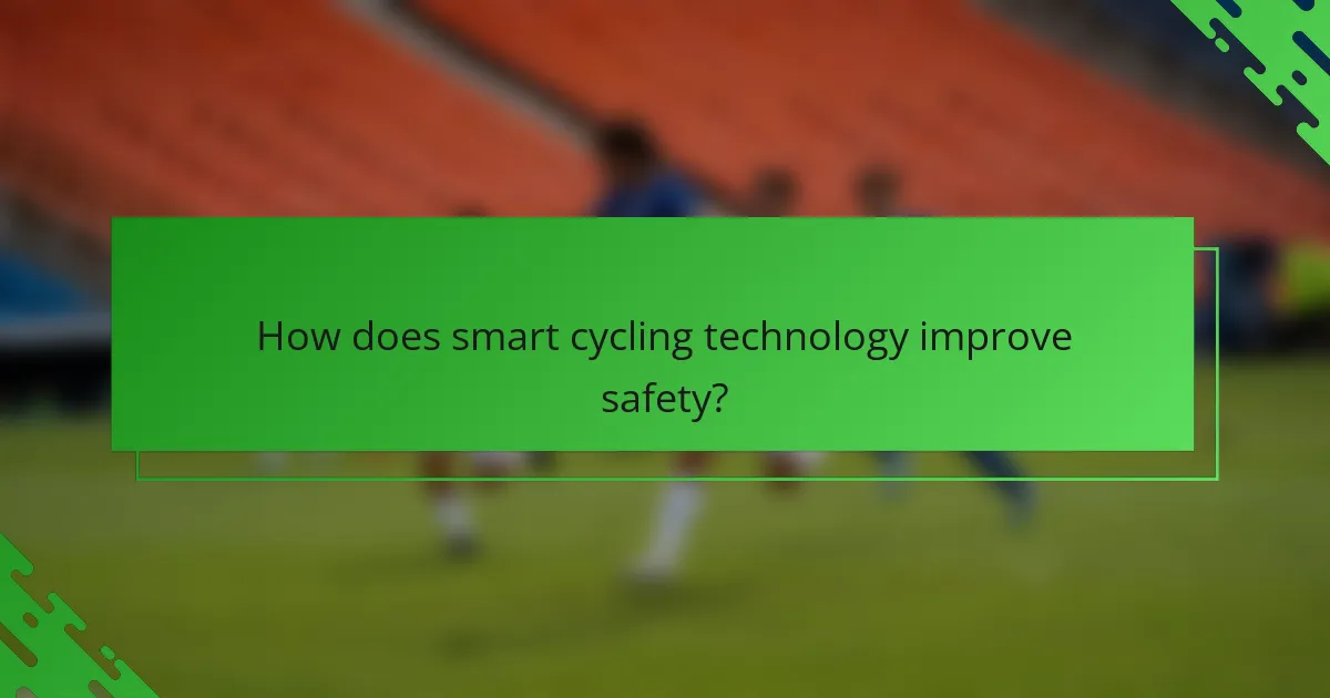 How does smart cycling technology improve safety?