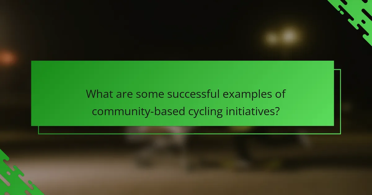 What are some successful examples of community-based cycling initiatives?
