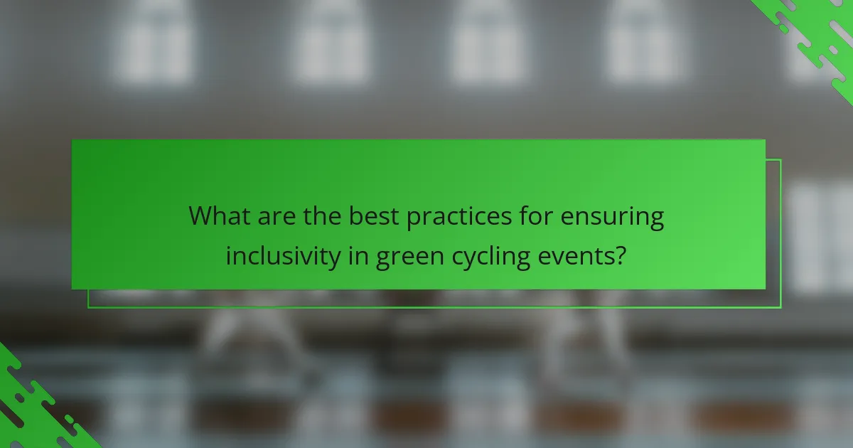 What are the best practices for ensuring inclusivity in green cycling events?