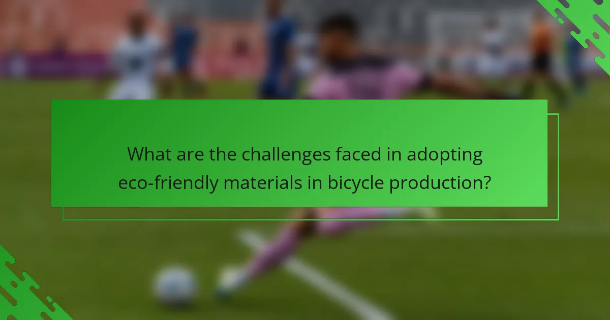 What are the challenges faced in adopting eco-friendly materials in bicycle production?