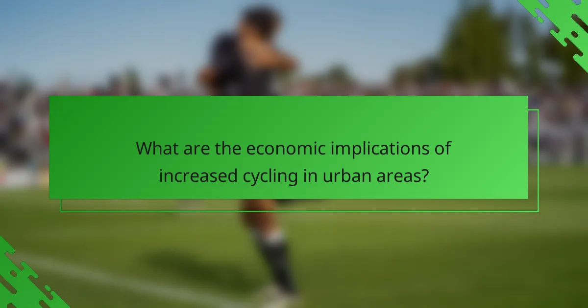 What are the economic implications of increased cycling in urban areas?