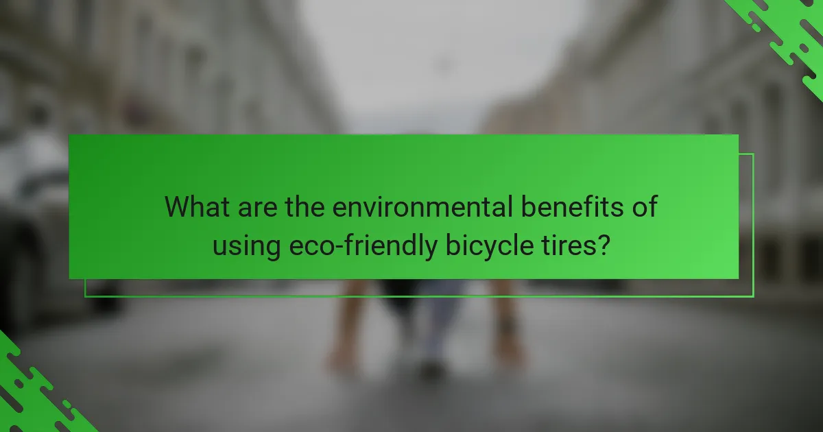 What are the environmental benefits of using eco-friendly bicycle tires?