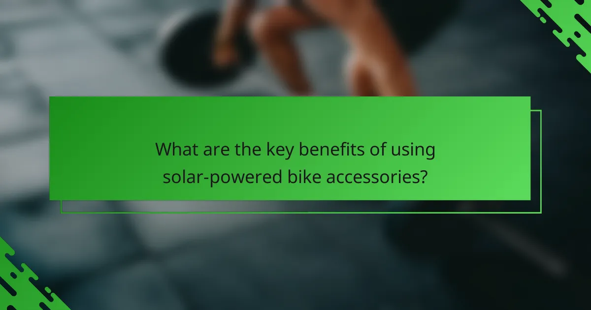 What are the key benefits of using solar-powered bike accessories?