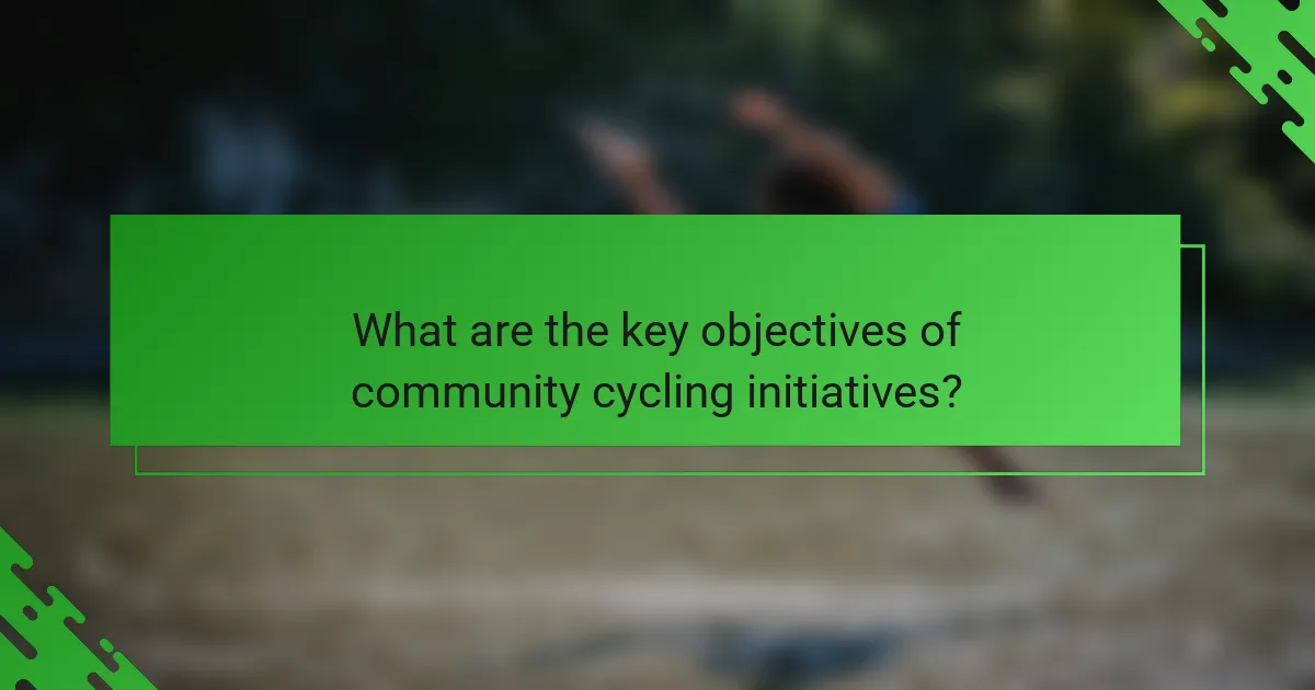 What are the key objectives of community cycling initiatives?