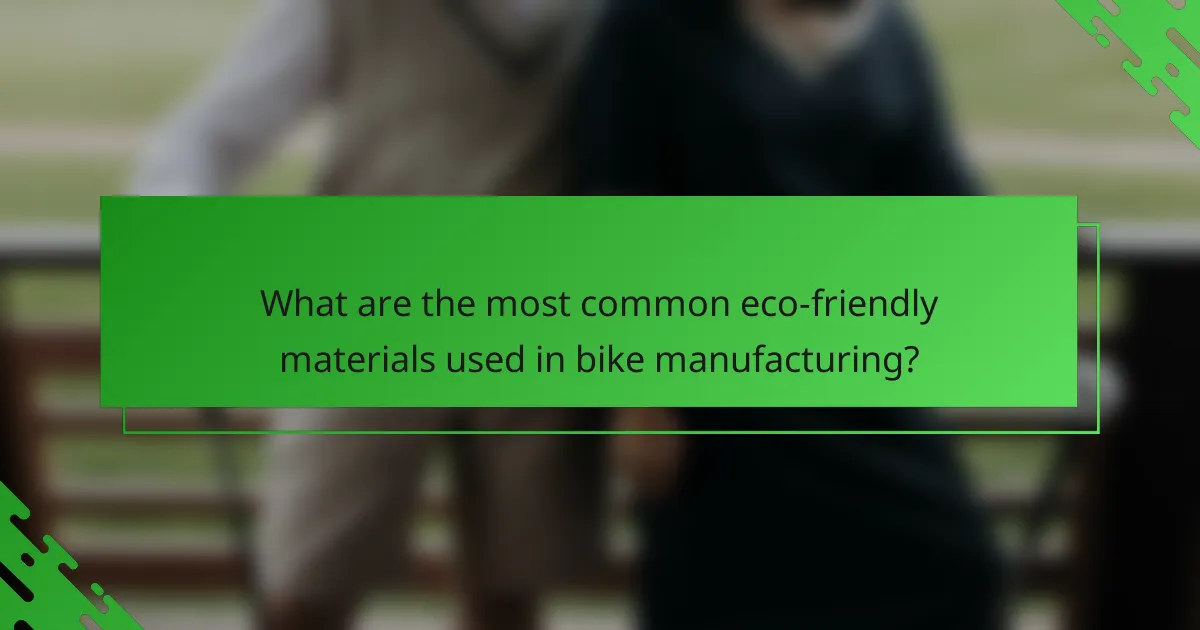 What are the most common eco-friendly materials used in bike manufacturing?