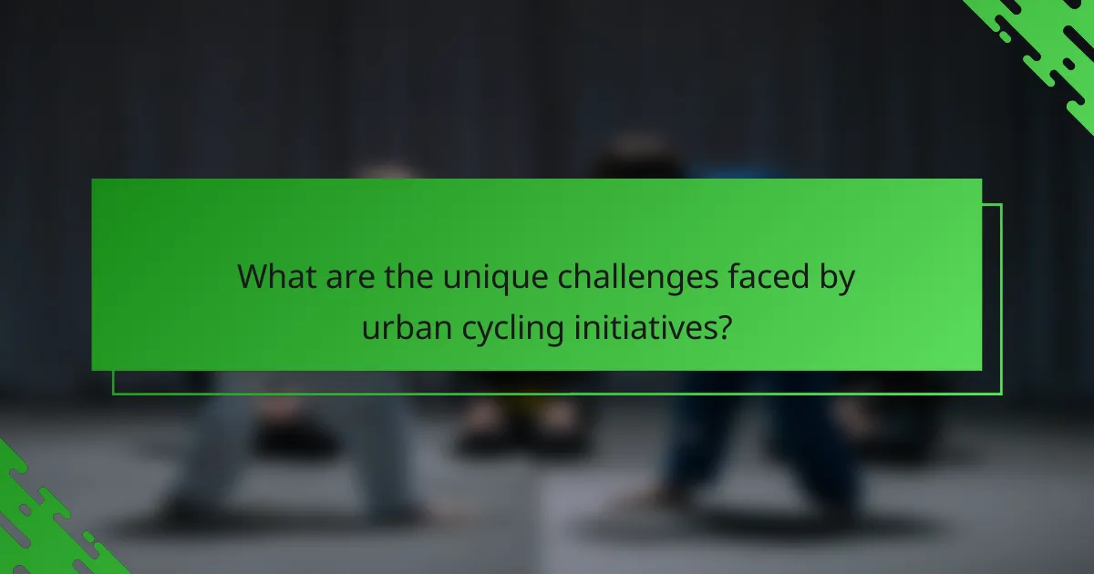 What are the unique challenges faced by urban cycling initiatives?