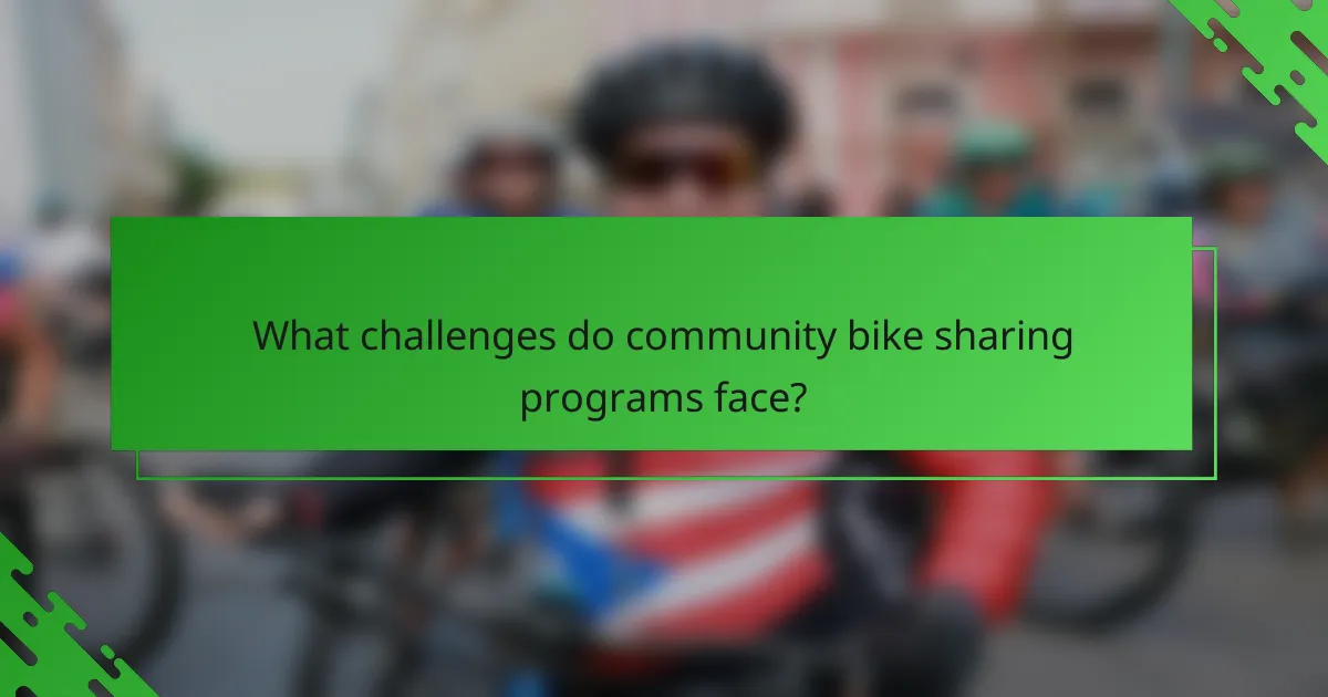 What challenges do community bike sharing programs face?