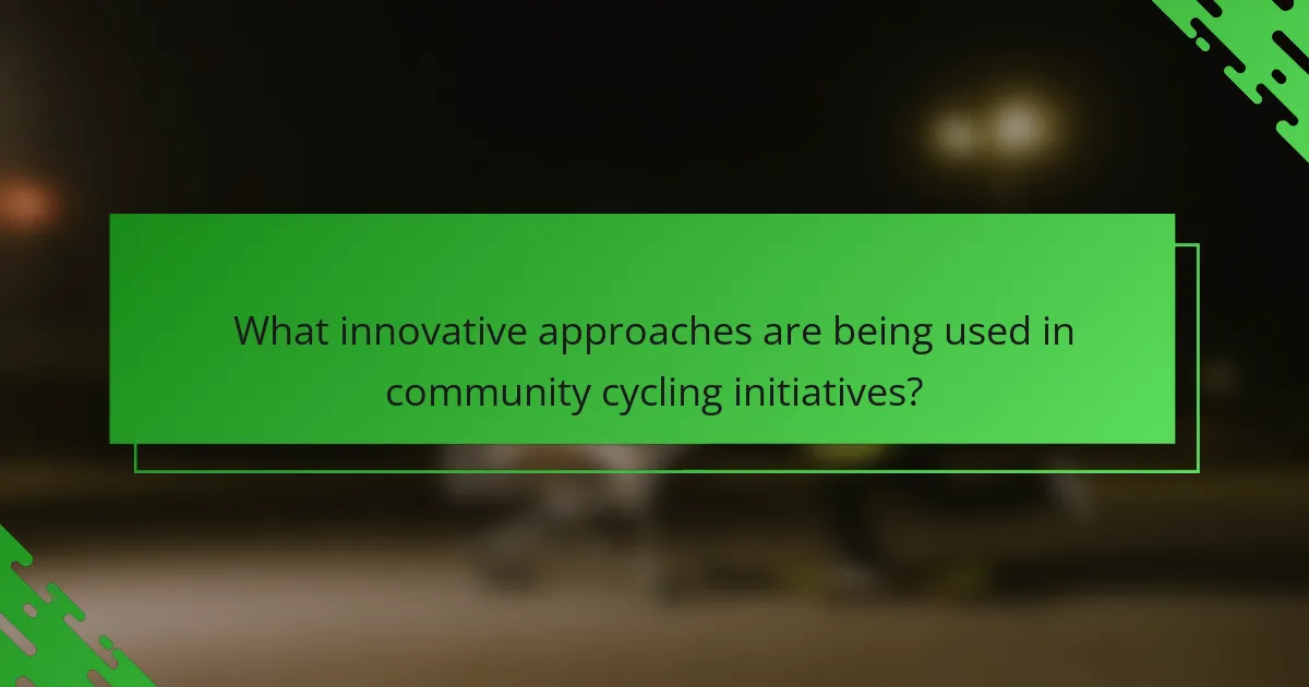 What innovative approaches are being used in community cycling initiatives?