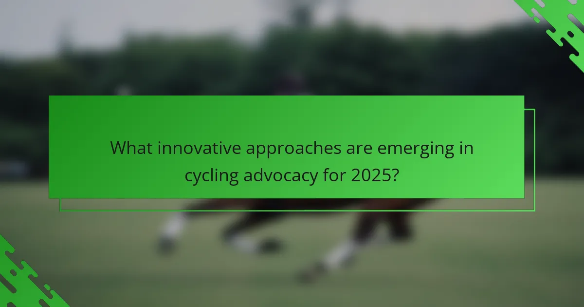 What innovative approaches are emerging in cycling advocacy for 2025?