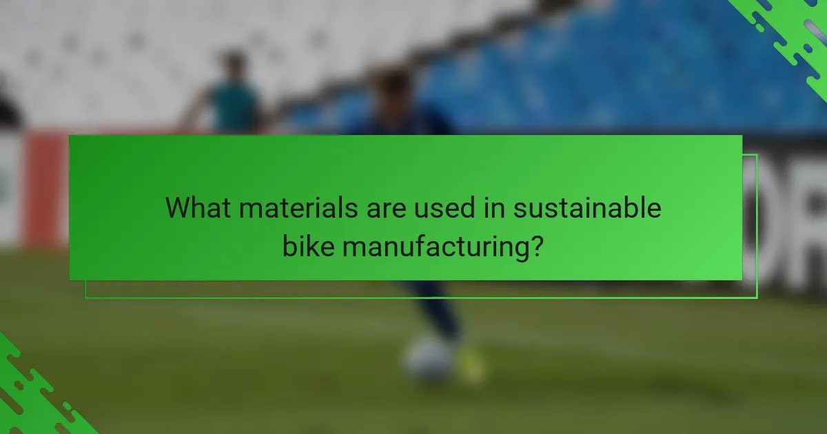 What materials are used in sustainable bike manufacturing?