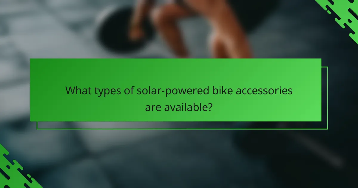 What types of solar-powered bike accessories are available?