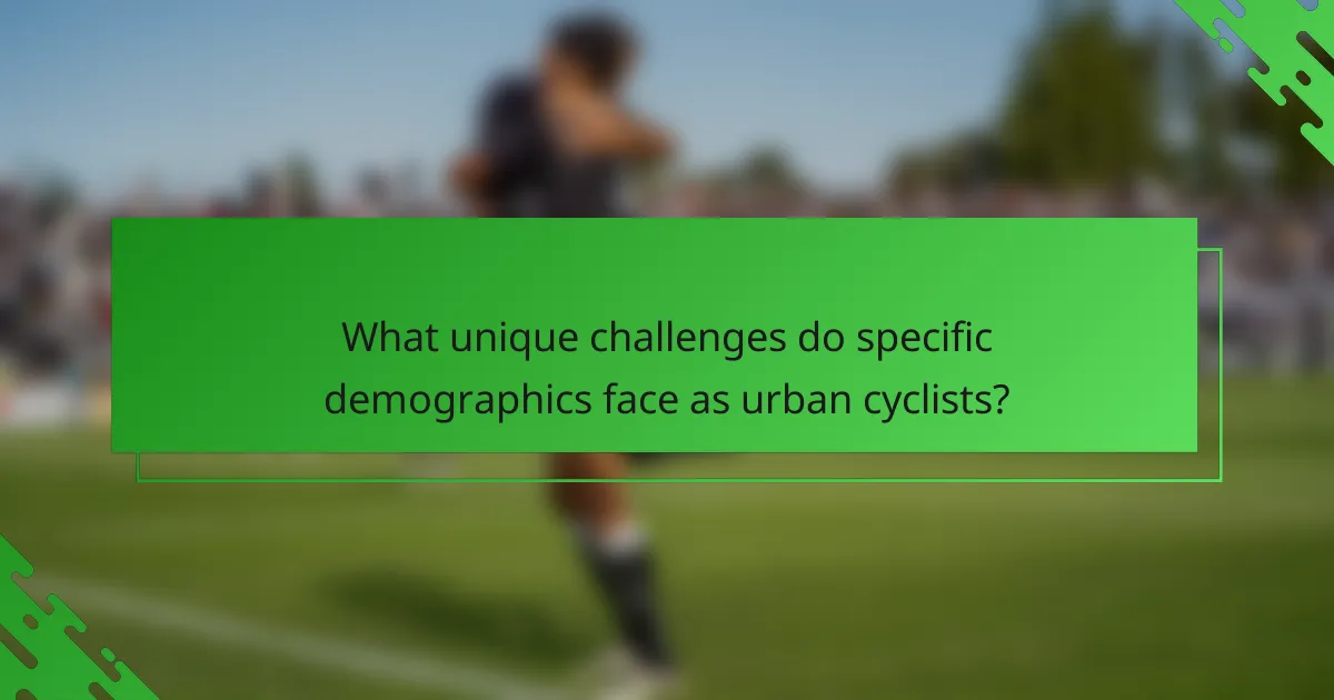 What unique challenges do specific demographics face as urban cyclists?