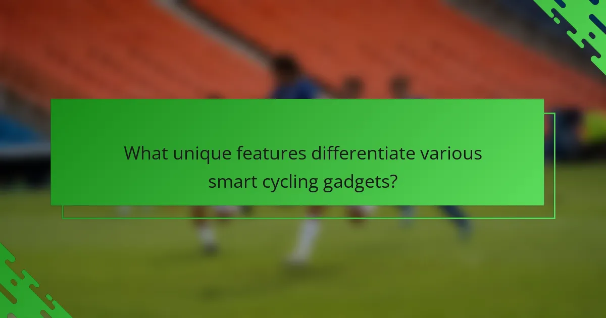 What unique features differentiate various smart cycling gadgets?