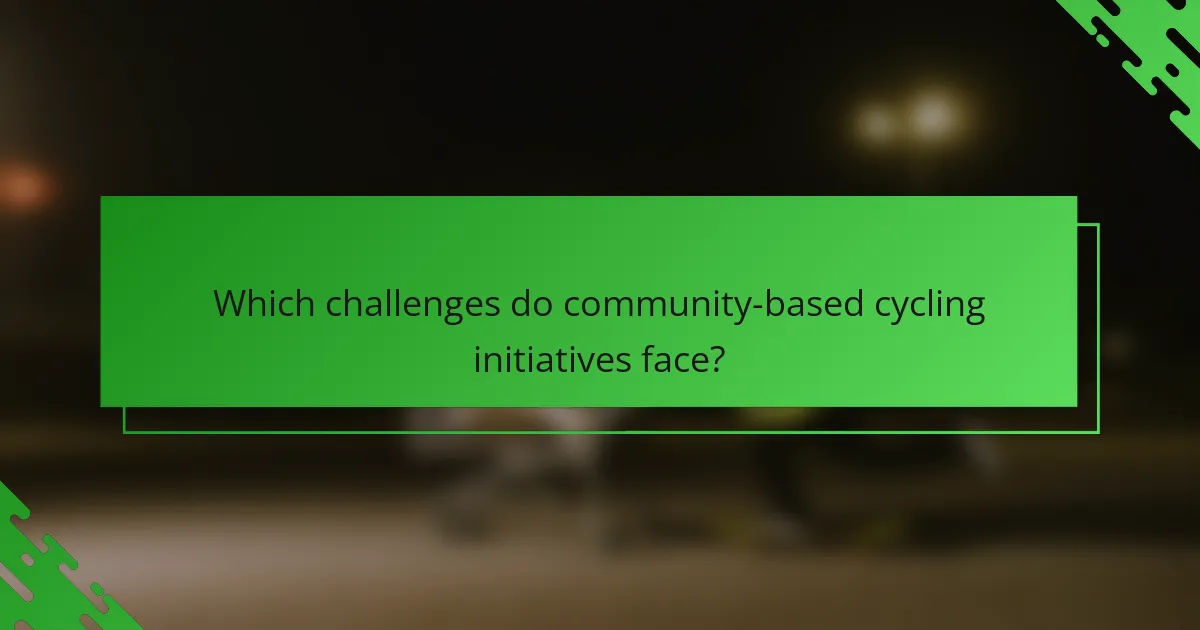Which challenges do community-based cycling initiatives face?